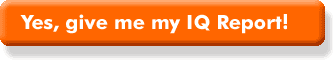 Yes, give me my IQ Report!