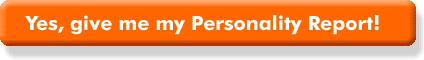 Yes, give me my Personality Report!